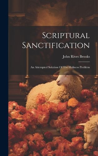 Cover image for Scriptural Sanctification