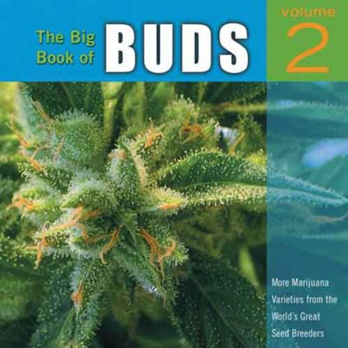 The Big Book Of Buds Vol. 2: More Marijuana Varieties from the World's Greatest Seed Breeders