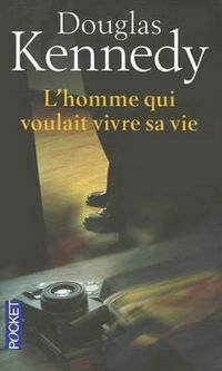 Cover image for Homme Qui Voulait Vivre Sa Vie