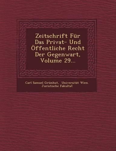 Cover image for Zeitschrift Fur Das Privat- Und Offentliche Recht Der Gegenwart, Volume 29...