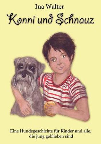 Cover image for Konni u. Schnauz: Eine Hundegeschichte fur Kinder und alle, die jung geblieben sind