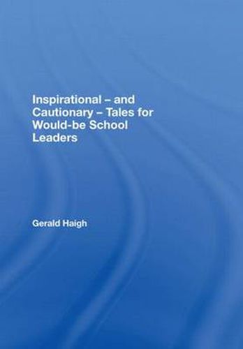 Cover image for Inspirational - and Cautionary - Tales for Would-be School Leaders