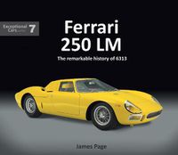 Cover image for Ferrari 250 LM: The remarkable history of 6313