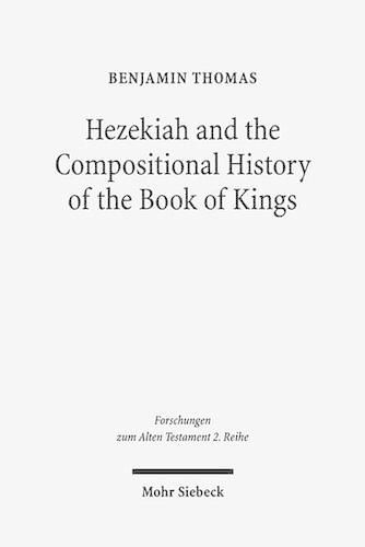 Cover image for Hezekiah and the Compositional History of the Book of Kings