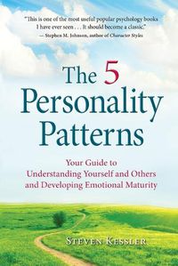 Cover image for The 5 Personality Patterns: Your Guide to Understanding Yourself and Others and Developing Emotional Maturity