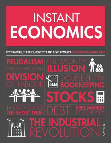 Cover image for Instant Economics: Key Thinkers, Theories, Discoveries and Concepts