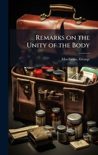 Cover image for Remarks on the Unity of the Body