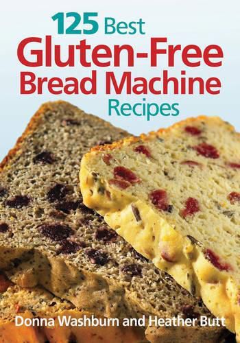 Cover image for 125 Best Gluten-free Bread Machine Recipes