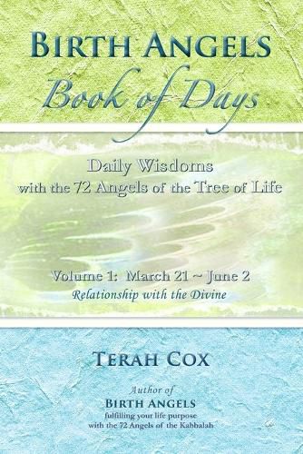 Cover image for BIRTH ANGELS BOOK OF DAYS - Volume 1: Daily Wisdoms with the 72 Angels of the Tree of Life