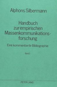 Cover image for Handbuch Zur Empirischen Massenkommunikationsforschung: Eine Kommentierte Bibliographie. (in 2 Baenden)