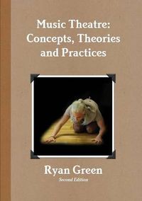 Cover image for Music Theatre: Concepts, Theories and Practices