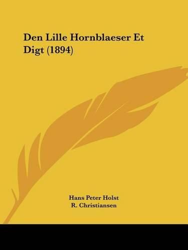 Cover image for Den Lille Hornblaeser Et Digt (1894)