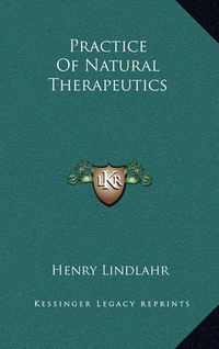 Cover image for Practice of Natural Therapeutics