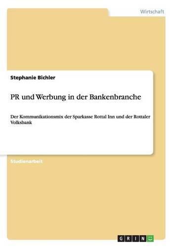Cover image for PR und Werbung in der Bankenbranche: Der Kommunikationsmix der Sparkasse Rottal Inn und der Rottaler Volksbank