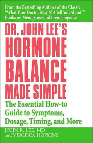 Cover image for Dr John Lee's Hormone Balance Made Simple: The Essential How-to Guide to Symptoms, Dosage, Timing, and More