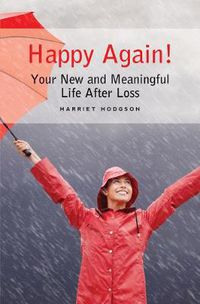 Cover image for Happy Again!: Your New & Meaningful Life After Loss