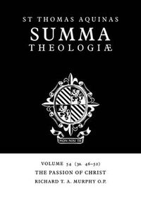 Cover image for Summa Theologiae: Volume 54, The Passion of Christ: 3a. 46-52