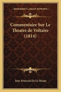 Cover image for Commentaire Sur Le Theatre de Voltaire (1814)