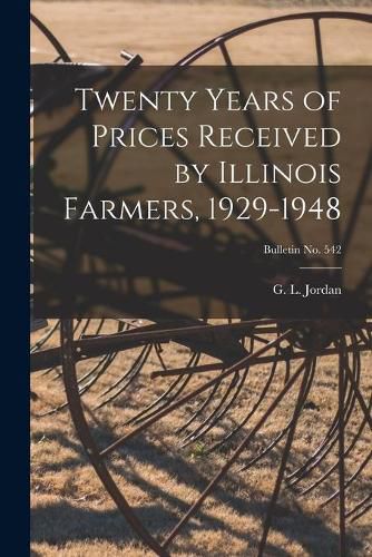 Cover image for Twenty Years of Prices Received by Illinois Farmers, 1929-1948; bulletin No. 542