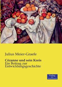 Cover image for Cezanne und sein Kreis: Ein Beitrag zur Entwicklungsgeschichte