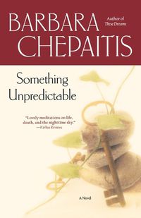 Cover image for Something Unpredictable: A Novel