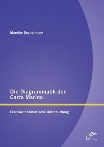 Cover image for Die Diagrammatik der Carta Marina: Eine kartosemiotische Untersuchung
