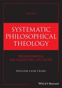 Cover image for Systematic Philosophical Theology, Volume 1