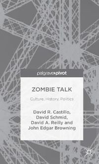 Cover image for Zombie Talk: Culture, History, Politics