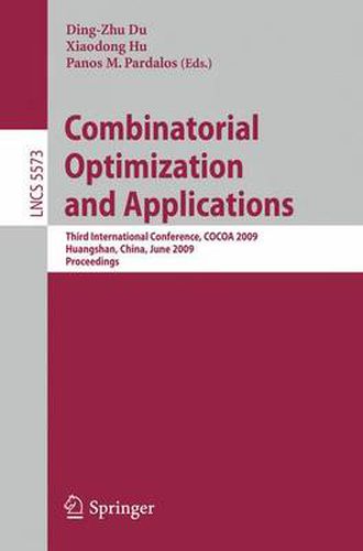 Combinatorial Optimization and Applications: Third International Conference, COCOA 2009, Huangshan, China, June 10-12, 2009, Proceedings