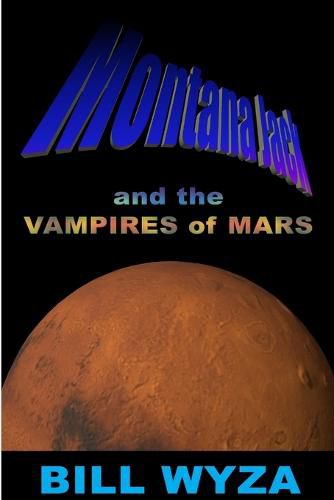 Cover image for Montana Jack and the Vampires of Mars