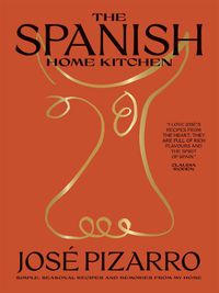 Cover image for The Spanish Home Kitchen: Simple, Seasonal Recipes and Memories from My Home