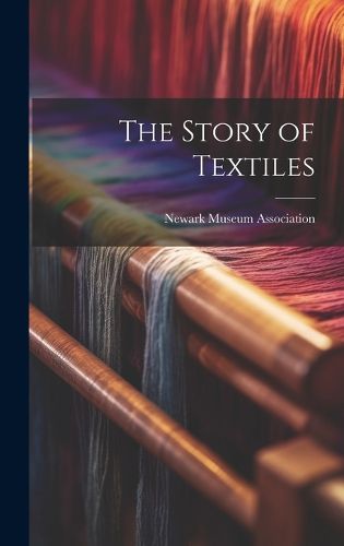 Cover image for The Story of Textiles