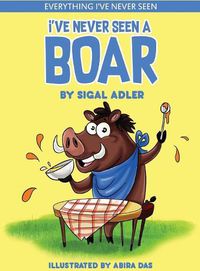 Cover image for I've Never Seen A Boar: Children's books To Help Kids Sleep with a Smile