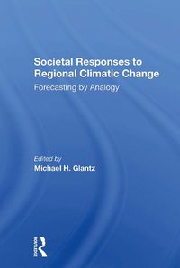 Cover image for Societal Responses To Regional Climatic Change