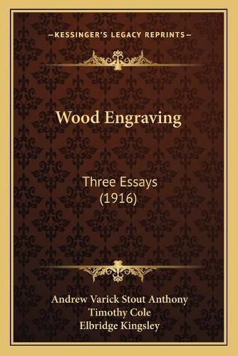 Wood Engraving: Three Essays (1916)