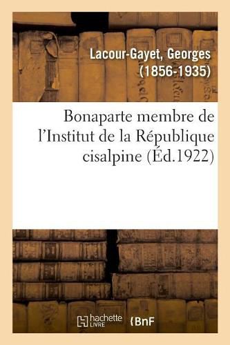 Bonaparte Membre de l'Institut de la Republique Cisalpine