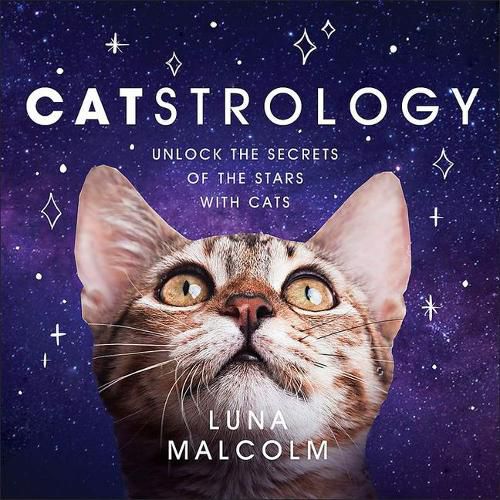 Cover image for Catstrology: Unlock the Secrets of the Stars with Cats