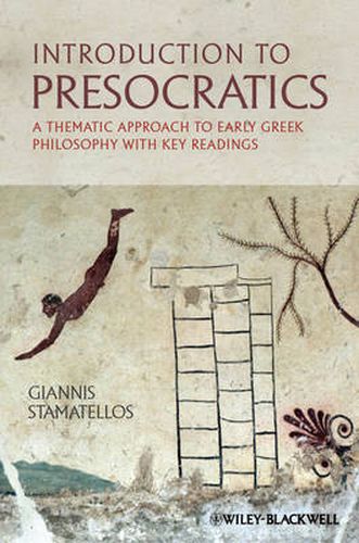 Cover image for Introduction to Presocratics - A Thematic Approach to Early Greek Philosophy with Key Readings
