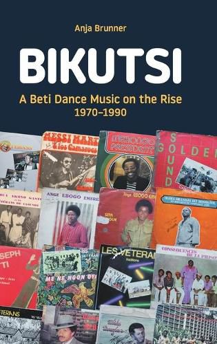 Cover image for Bikutsi: A Beti Dance Music on the Rise, 1970-1990