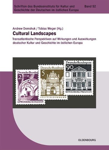 Cover image for Cultural Landscapes: Transatlantische Perspektiven Auf Wirkungen Und Auswirkungen Deutscher Kultur Und Geschichte Im OEstlichen Europa