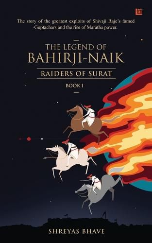 Cover image for The Legend of Bahirji-Naik: Raiders of Surat (Book I)