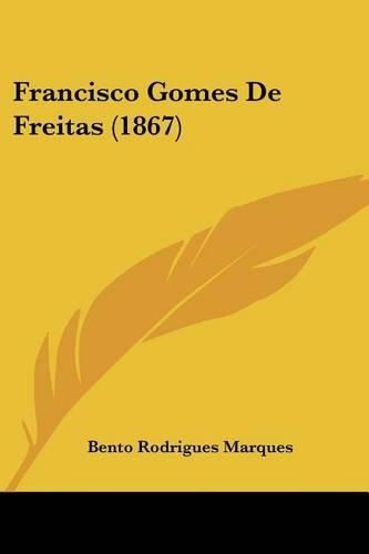 Cover image for Francisco Gomes de Freitas (1867)