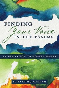 Cover image for Finding Your Voice in the Psalms: An Invitation to Honest Prayer