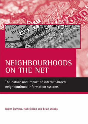 Neighbourhoods on the net: The nature and impact of internet-based neighbourhood information systems