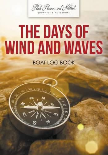 Cover image for The Days of Wind and Waves: Boat Log Book