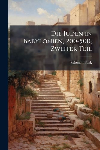 Cover image for Die Juden in Babylonien, 200-500, Volume 2