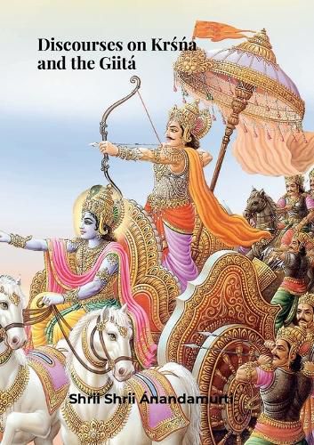 Cover image for Discourses on KRŚŃA and the GiitA. Shrii Shrii Anandamurti