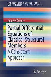 Cover image for Partial Differential Equations of Classical Structural Members: A Consistent Approach