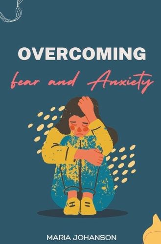 Cover image for Overcoming Fear and Anxiety