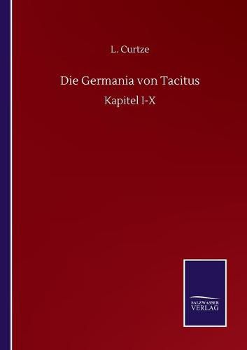 Die Germania von Tacitus: Kapitel I-X